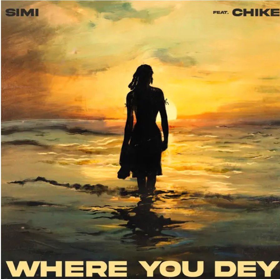 Simi & Chike – Where You Dey Lyrics